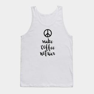 Make Coffee not War Tank Top